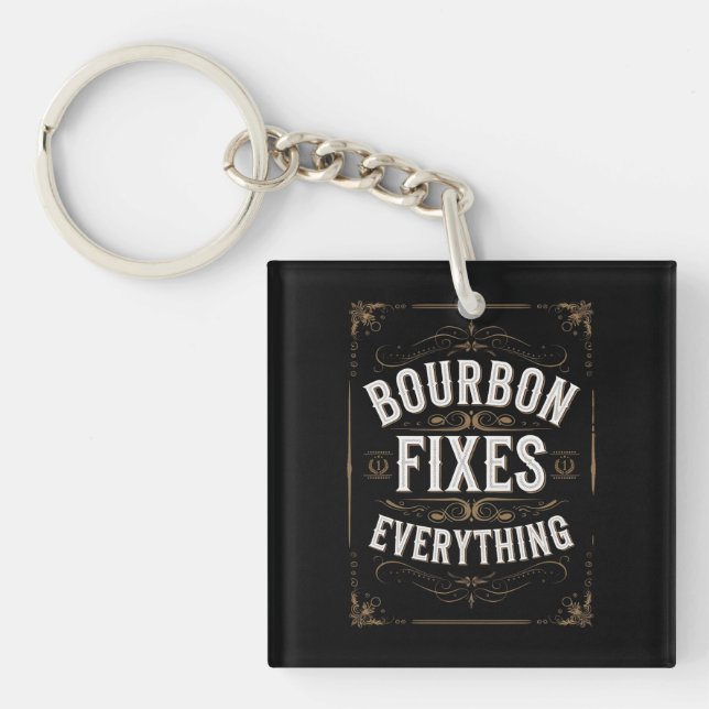 Bourbon Day Fixes Everything  Key Ring (Front)