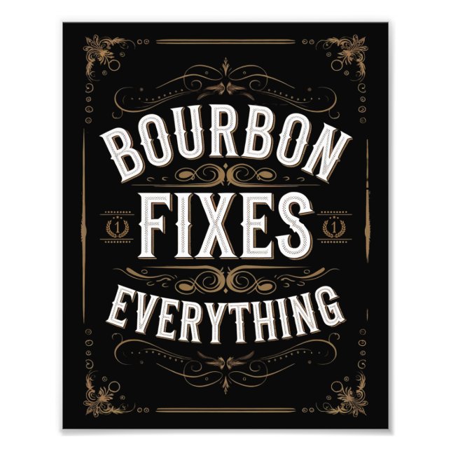 Bourbon Day Fixes Everything  Photo Print (Front)