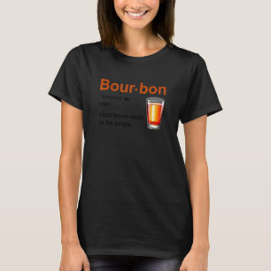 Bourbon Definition Magic Brown Water For Fun Peopl T-Shirt