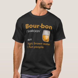 Bourbon Definition Whiskey Drinking Quote Idea 1 T-Shirt