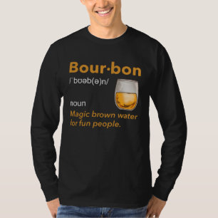 Bourbon Definition Whiskey Drinking Quote Idea 1 T-Shirt