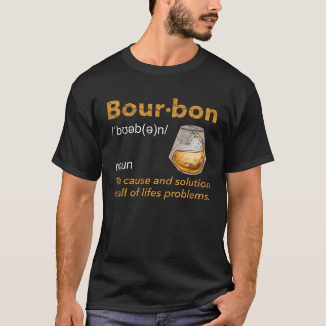 Bourbon Definition Whiskey Drinking Quote  Idea  3 T-Shirt (Front)