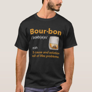 Bourbon Definition Whiskey Drinking Quote Idea T-Shirt