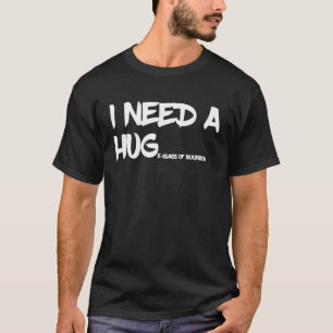 Bourbon Drinking I Need A Huge Glass of Bourbon T-Shirt