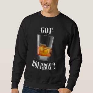 Bourbon  For Men Whiskey Drinkers  Bourbon Sweatshirt