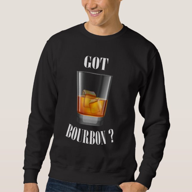 Bourbon  For Men Whiskey Drinkers  Bourbon Sweatshirt (Front)