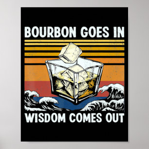Bourbon Goes In Wisdom Comes Out 1970s Retro  Poster