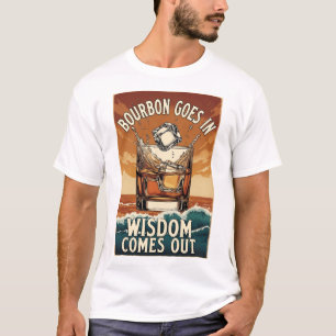 Bourbon Goes In Wisdom Comes Out 1970s Retro T-Shirt
