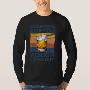 Bourbon Goes In, Wisdom Comes Out Drinking Buddies T-Shirt