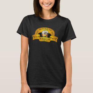 Bourbon Goes In Wisdom Comes Out T-Shirt