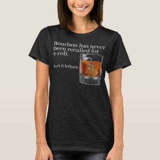 Bourbon Has Never Been Recalled for E-Coli - Funny T-Shirt