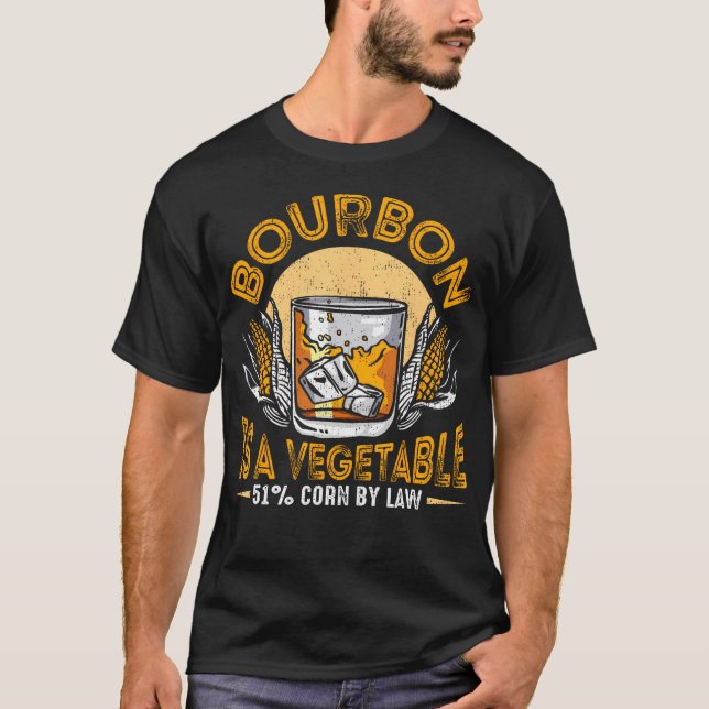 Bourbon Is Vegetable Whiskey Funny Bourbon Drinkin T-Shirt (Front)