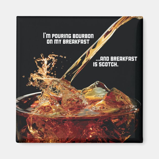 Bourbon On My Breakfast Magnet (Front)