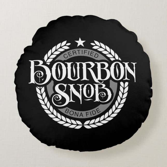 Bourbon Snob - funny whiskey drinker Round Cushion (Front)