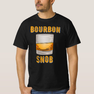 Bourbon Snob Funny Whiskey Drinker  T-Shirt