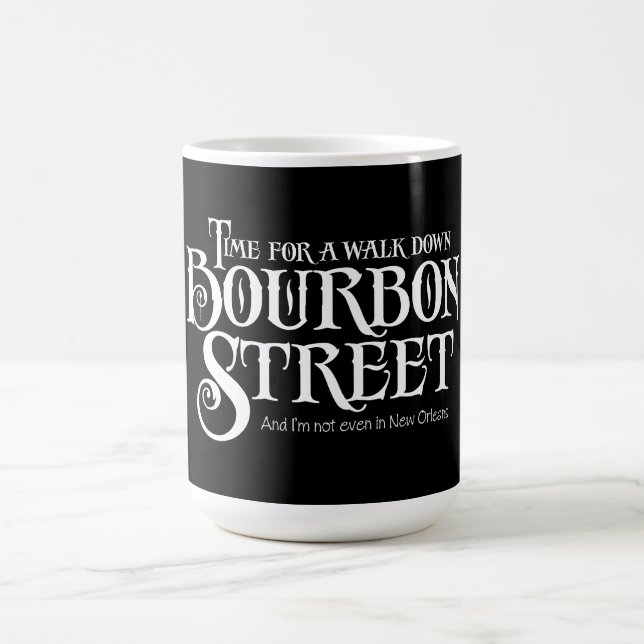 Bourbon Street - funny whiskey drinking Coffee Mug (Center)