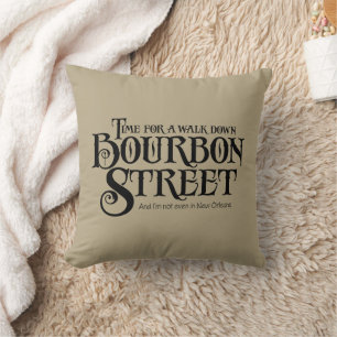 Bourbon Street - funny whiskey drinking Cushion