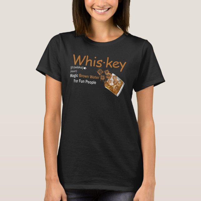 Bourbon Whiskey Definition Magic Brown Water Kentu T-Shirt (Front)