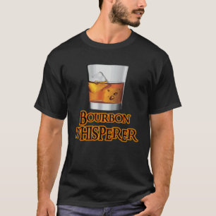 Bourbon Whisperer   Whiskey Themed  Drinking T-Shirt