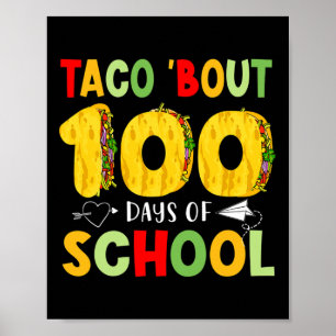 Bout 100 Days Of School Tacos Lover Happy 100th Da Poster