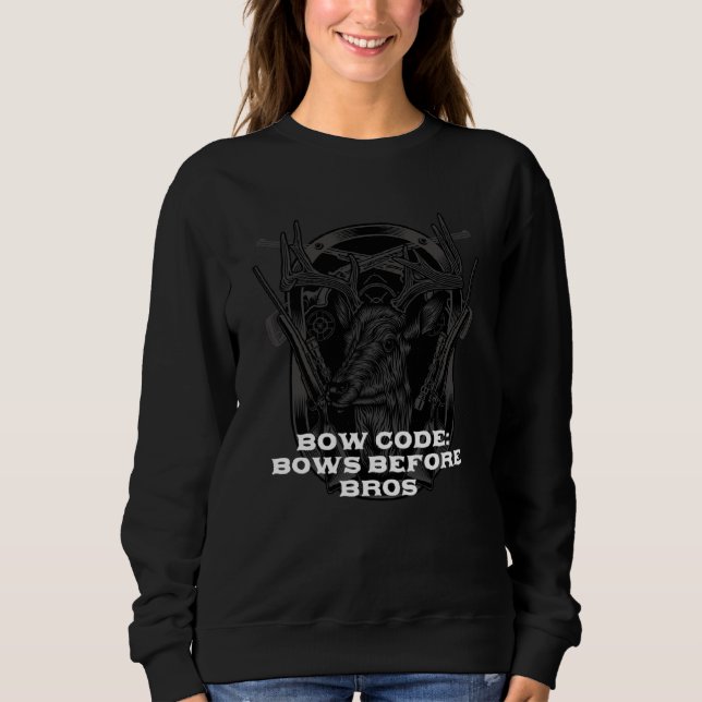Bow Code Hunting Friends Hunter  Rules Sweatshirt (Front)