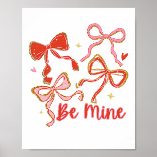 Bow Coquette Valentine Poster • Be Mine Wall Art