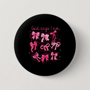 Bow God Say I Am Christian Girl Teen Women Bible V 6 Cm Round Badge