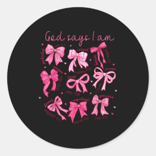 Bow God Say I Am Christian Girl Teen Women Bible V Classic Round Sticker