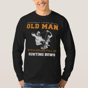 Bow Hunters Dream: Future Old Mans Archery Abode T T-Shirt
