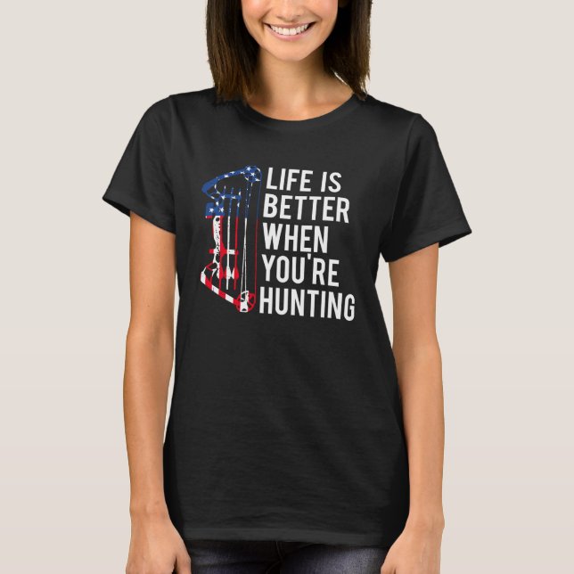 Bow Hunting American Flag Quote for Flag Loving Bo T-Shirt (Front)