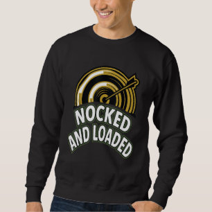 Bow Hunting Arrows And Archery Quote Archery Targe Sweatshirt