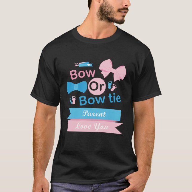 Bow Or Bow Tie Parent Love You Gender Reveal Party T-Shirt (Front)