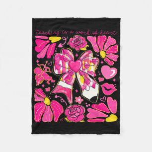 Bow Pencil Teaching Is A Work Of Heart Valentine D Fleece Blanket