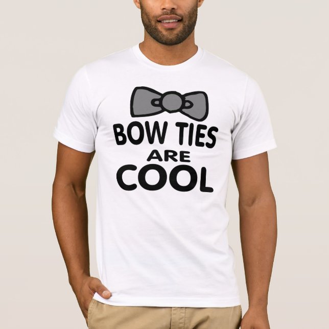 Bow ties are cool T-Shirt (Front)