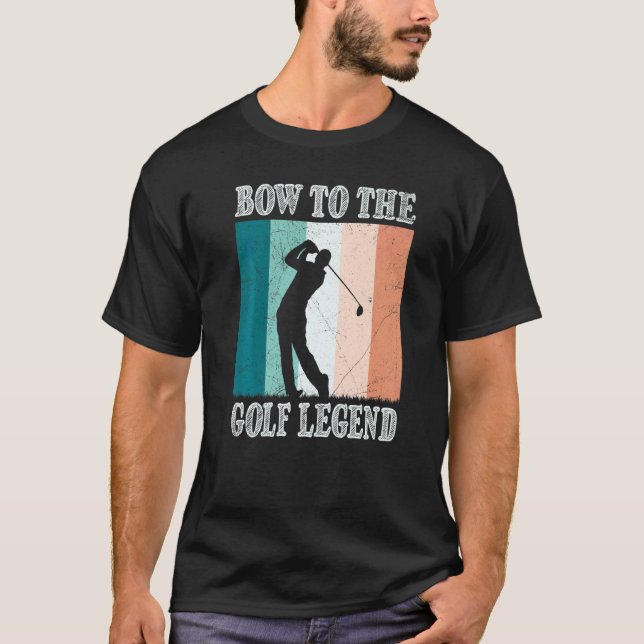 Bow To The Golf Legend Golfer Golfer T-Shirt (Front)