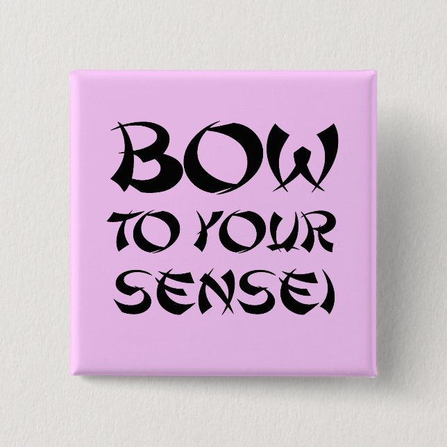 BOW TO YOUR SENSEI 15 CM SQUARE BADGE (Front)