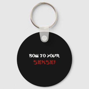 Bow To Your Sensei Funny Japanese Karate Master  Key Ring