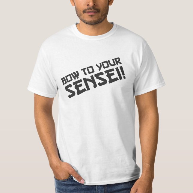Bow to your Sensei! T-Shirt (Front)