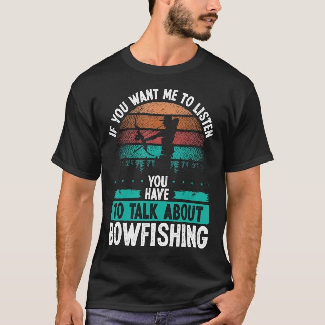 Bowfisher Airboat Talk about Bowfishing Fisherman  T-Shirt (Front)