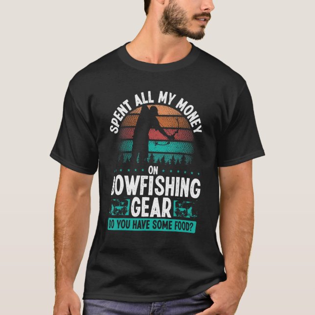 Bowfisher I need no Money Bowhunter Airboat Bowfis T-Shirt (Front)
