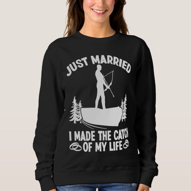 Bowfisher Just Married Catch of Life Bowfishing Bo Sweatshirt (Front)