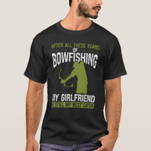 Bowfishing Boyfriend Best Catch Bowfisher for Men  T-Shirt