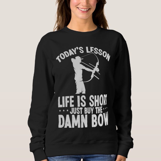 Bowfishing Buy a Bow Bowfisher Bowhunter Fisherman Sweatshirt (Front)
