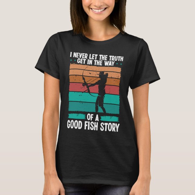 Bowfishing Good Fish Story Bowfisher Fisherman Bow T-Shirt (Front)
