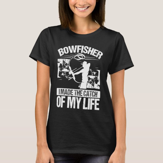 Bowfishing Marriage Catch of my Life Groom Bowfish T-Shirt (Front)
