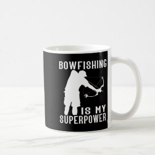 Bowfishing Superpower Fish Bow Hunter Angler Bowfi Coffee Mug