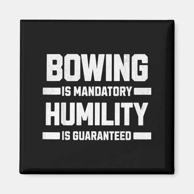 Bowing is mandatory and humility is magnet (Front)
