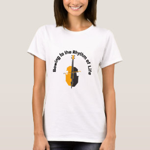 Bowing to the Rhythm of Life Cello T-Shirt