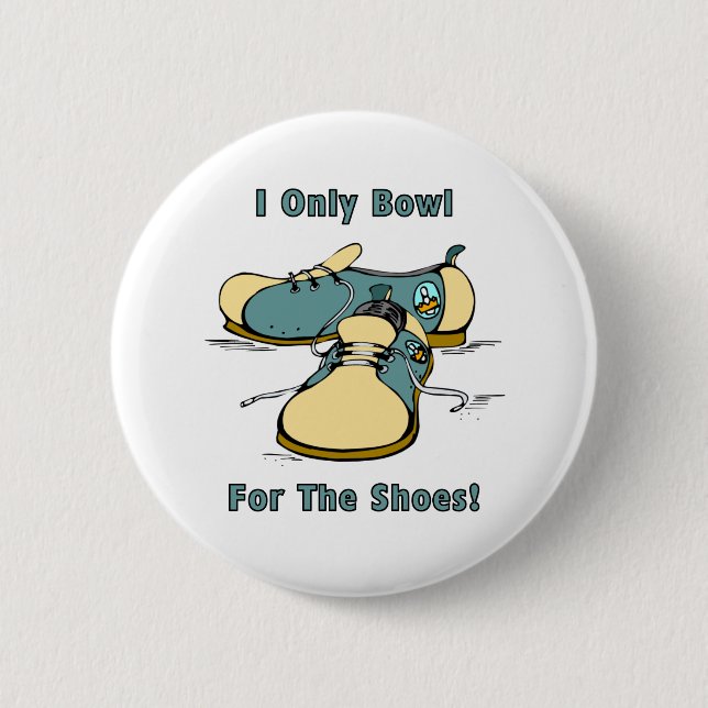 Bowl For The Shoes 6 Cm Round Badge (Front)