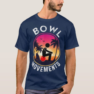 Bowl Movement Funny Bowler Bowling T-Shirt